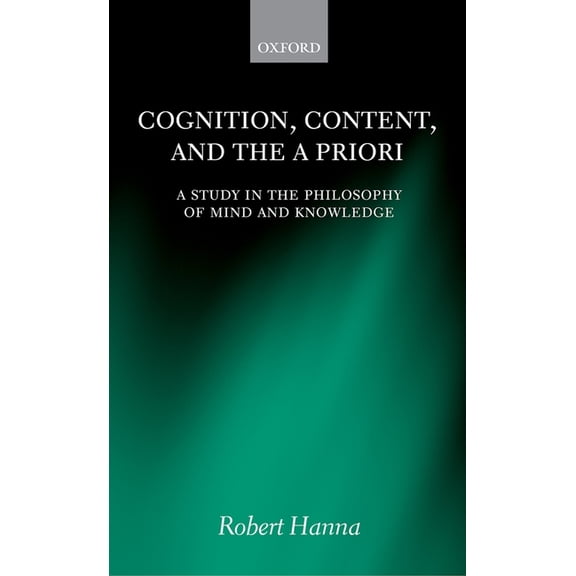 Cognition, Content, and the a Priori: A Study in the Philosophy of Mind and Knowledge, (Hardcover)