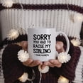 thumbnail image 3 of Sorry You Had To Raise My Sibling Mug,Presents For Mom Mug Cup,Birthday Gifts For Mom From Son,Birthday Gifts For Dad From Daughter,Mom Birthday Gifts From Son,Child Mug-11Oz Coffee Milk Mug Cup, 3 of 5