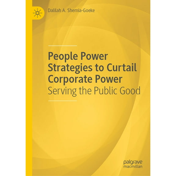 People Power Strategies to Curtail Corporate Power: Serving the Public Good, (Hardcover)