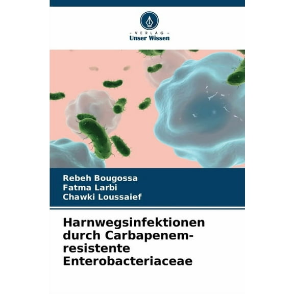 Harnwegsinfektionen durch Carbapenem-resistente Enterobacteriaceae, (Paperback)