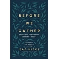 thumbnail image 2 of Pre-Owned Before We Gather: Devotions for Worship Leaders and Teams (Paperback) 0310145074 9780310145073, 2 of 2