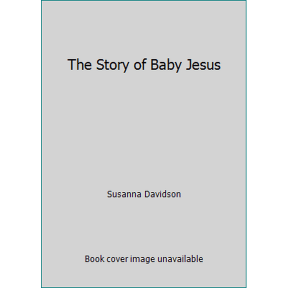 Pre-Owned The Story of Baby Jesus (Hardcover) 0794534198 9780794534196