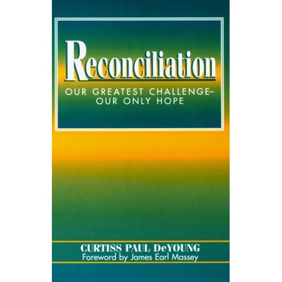 Pre-Owned Reconciliation: Our Greatest Challenge--Our Only Hope (Paperback) 0817012567 9780817012564