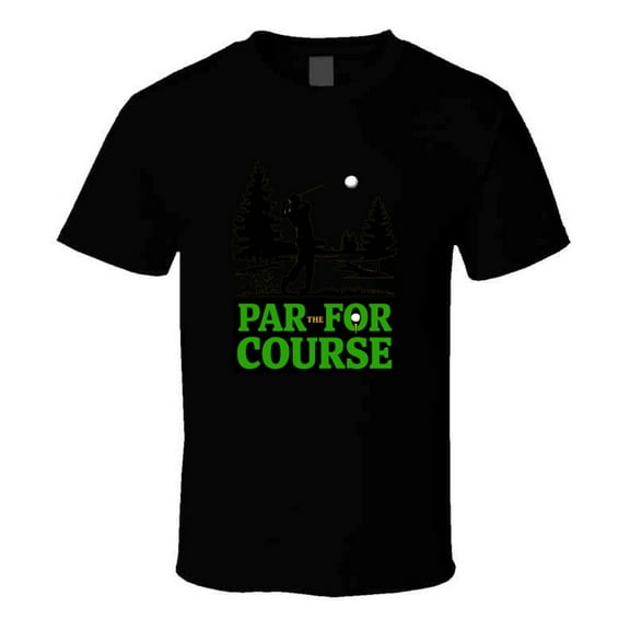 Par For The Course Golfer Swing T-shirt – Bold Tee For Golf Lovers & Swing Enthusiasts T Shirt