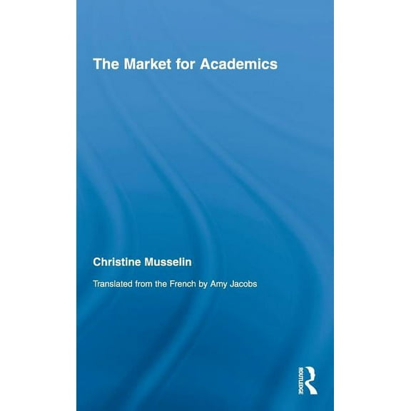Studies in Higher Education The Market for Academics, (Hardcover)
