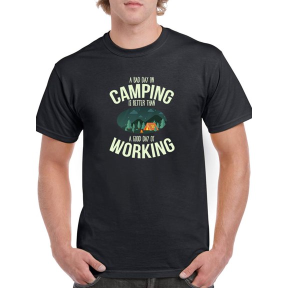 "A Bad Day Camping Is Better Than A Good Day Working" Men Black T-Shirt, Male x-Large