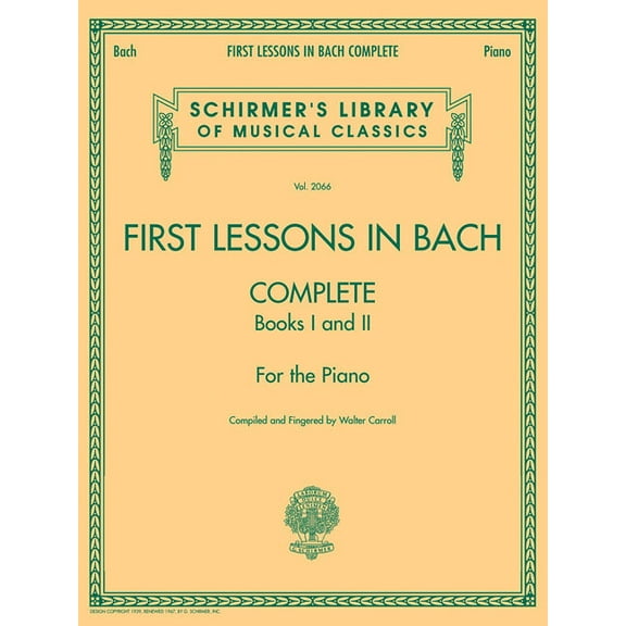 Schirmer's Library of Musical Class First Lessons in Bach - Complete Books I and II for the Piano (Schirmer's Library of Musical Classics, 2066), Book 2066, (Paperback)