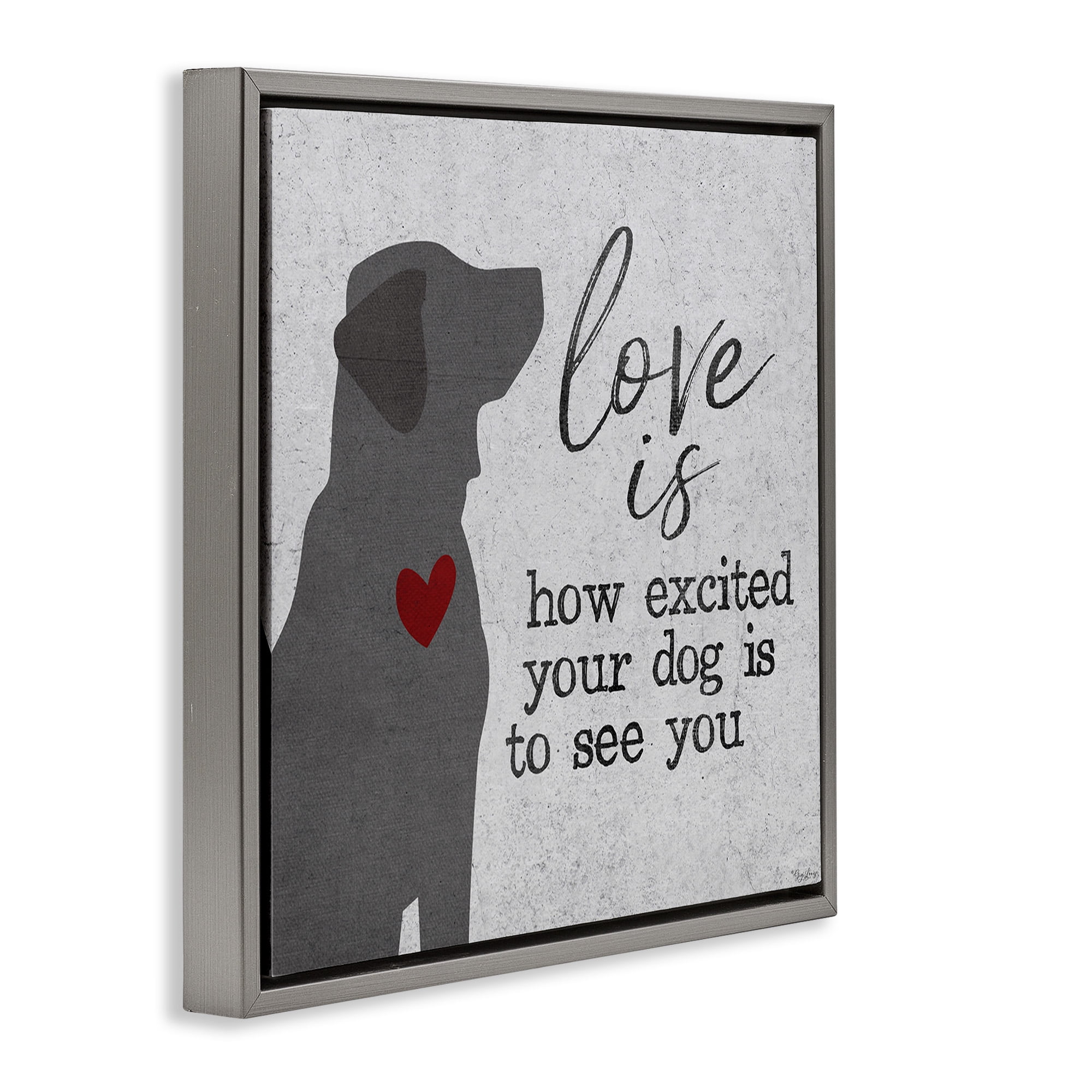 Stupell Industries Love Is Excited Dog Pet Phrase Typography Painting Gray Floater Framed Canvas Art Print Wall Art, 18 x 18