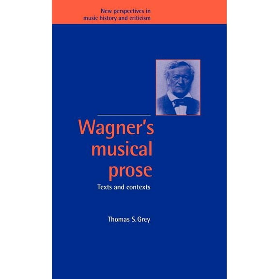 New Perspectives in Music History and Cr Wagner's Musical Prose, Book 3, (Hardcover)