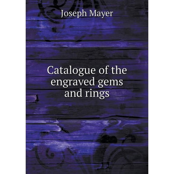 Catalogue of the Engraved Gems and Rings (Paperback)