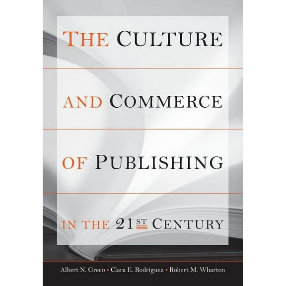 The Culture and Commerce of Publishing in the 21st Century, (Hardcover)