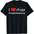 thumbnail image 1 of I Love Dogs Its Humans That Annoy Me Dog Lover - Camiseta de camiseta, 1 of 2