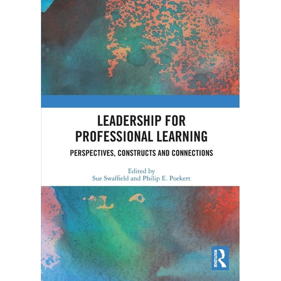 Leadership for Professional Learning: Perspectives, Constructs and Connections, (Paperback)