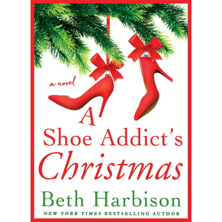 A Shoe Addict's Christmas : A Novel (Best Christmas Novels For Adults)