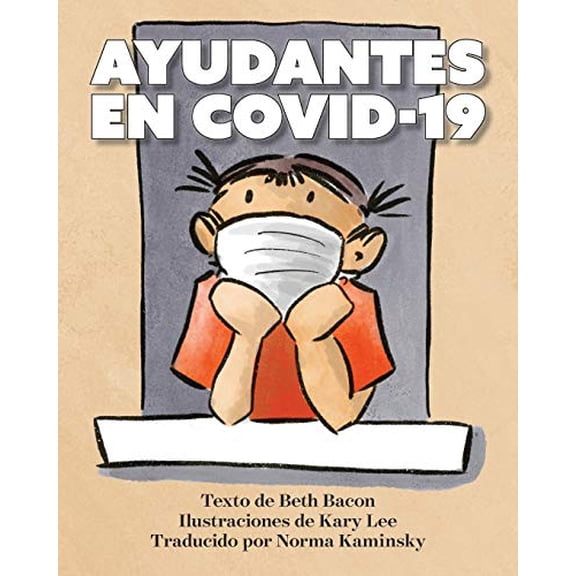 Pre-Owned AYUDANTES EN COVID-19: Una explicacin objetiva pero optimista de la pandemia de coronavirus (Spanish Edition), 9780999825419, 0999825410, Paperback,
