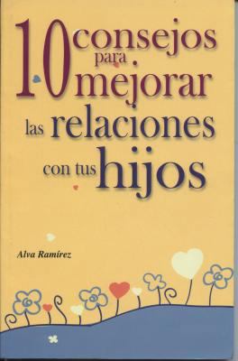 Pre-Owned 10 Consejos Para Mejorar La Relacion Con Tus Hijos (Paperback ...