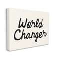 thumbnail image 3 of Stupell Industries World Changer Casual Cursive Calligraphy Words Sign Graphic Art Gallery Wrapped Canvas Print Wall Art, Design by Daphne Polselli, 3 of 7