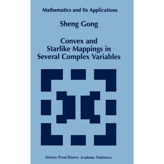 Mathematics and Its Applications Convex and Starlike Mappings in Several Complex Variables, Book 435, (Hardcover)