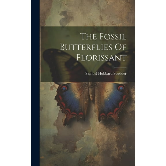 The Fossil Butterflies Of Florissant (Hardcover)