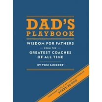 Dad's Playbook : Wisdom for Fathers from the Greatest Coaches of All Time (Edition 1) (Hardcover)