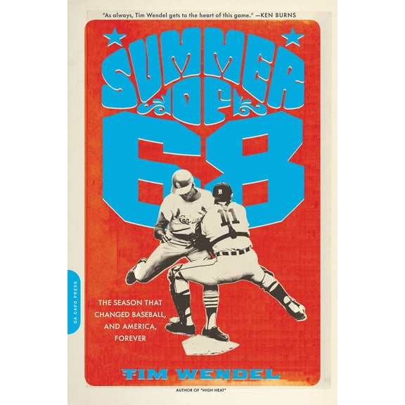 Pre-Owned Summer of '68: The Season That Changed Baseball -- And America -- Forever (Paperback) 0306821834 9780306821837