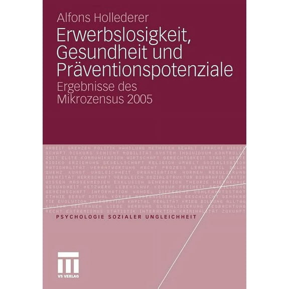 Psychologie Sozialer Ungleichheit Erwerbslosigkeit, Gesundheit Und Präventionspotenziale: Ergebnisse Des Mikrozensus 2005, (Paperback)
