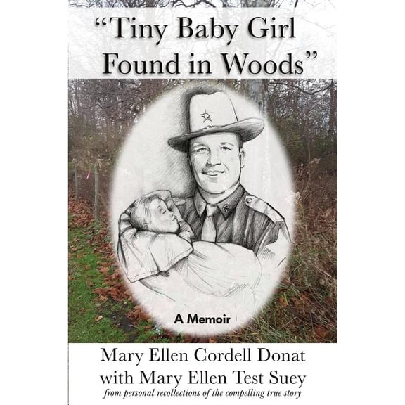 "Tiny Baby Girl Found in Woods": A Memoir, (Paperback)