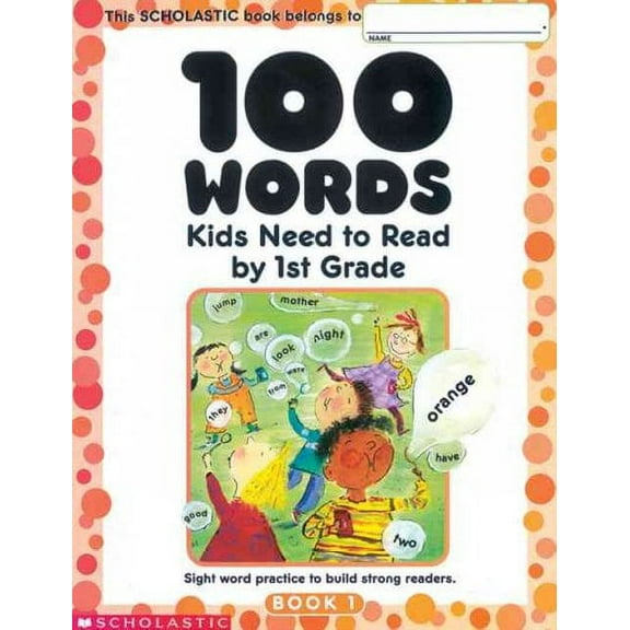100 Words Kids Need to Read by 1st Grade: Sight Word Practice to Build Strong Readers (Paperback)