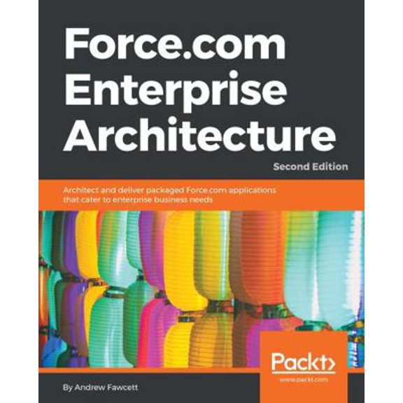 Pre-Owned Force.com Enterprise Architecture - Second Edition: Architect and deliver packaged Force.com applications that cater to enterprise business needs (Paperback) 1786463687 9781786463685