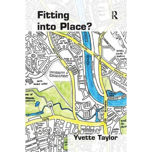 Fitting into Place?: Class and Gender Geographies and Temporalities, (Paperback)