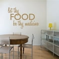 thumbnail image 4 of Let Thy Food Be Thy Medicine Kitchen Wall Art Cooking Quote Decal, 4 of 4