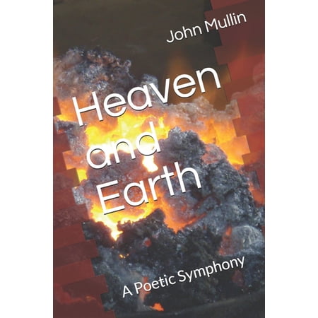 Heaven and Earth : A Poetic Symphony (Paperback)