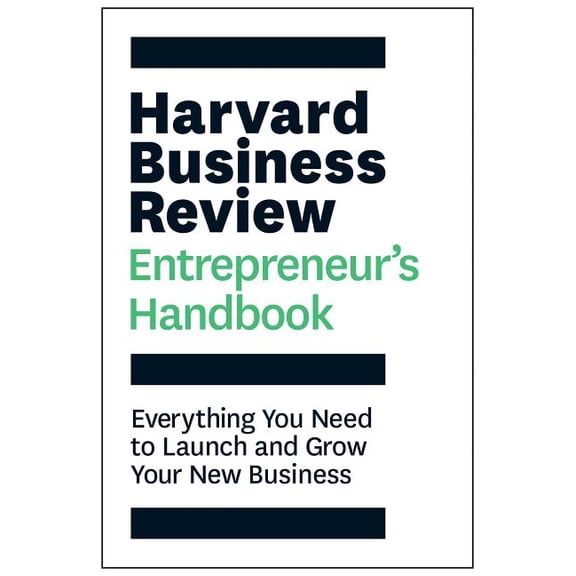 HBR Handbooks Harvard Business Review Entrepreneur's Handbook: Everything You Need to Launch and Grow Your New Business, (Paperback)