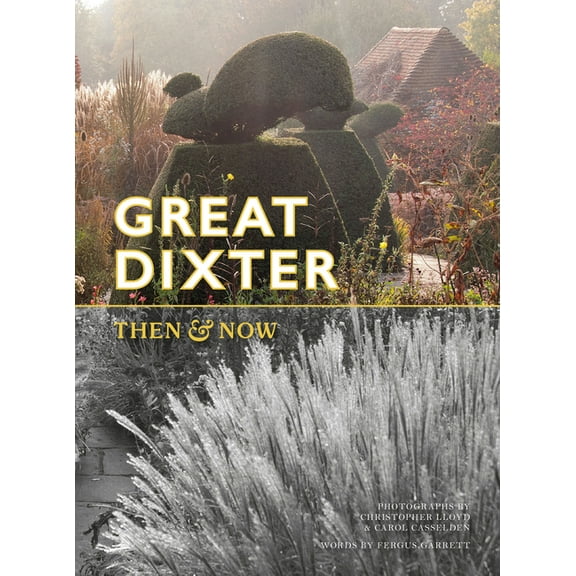 Great Dixter: Then & Now, (Paperback)