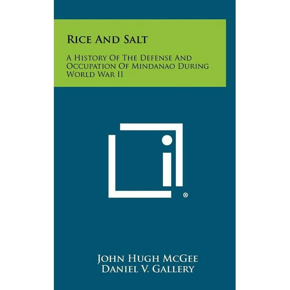 Rice and Salt: A History of the Defense and Occupation of Mindanao During World War II (Hardcover)