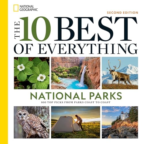 Pre-Owned The 10 Best of Everything National Parks, 2nd Edition: 800 Top Picks from Parks Coast to Coast (Paperback) 1426223218 9781426223211