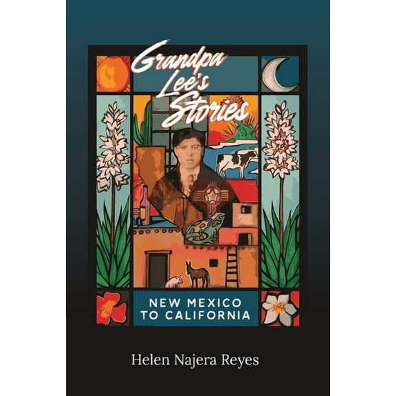 Grandpa Lee's Stories: New Mexico to California, (Paperback)