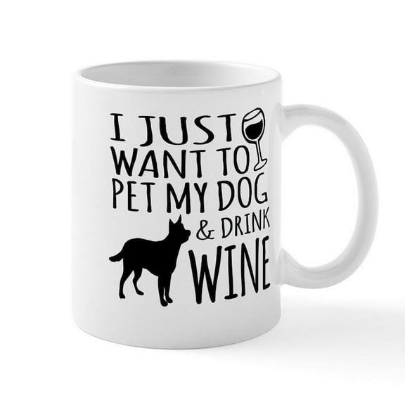 CafePress - DRINK WINE AND PET DOG Mugs - 11 oz Ceramic Mug - Novelty Coffee Tea Cup