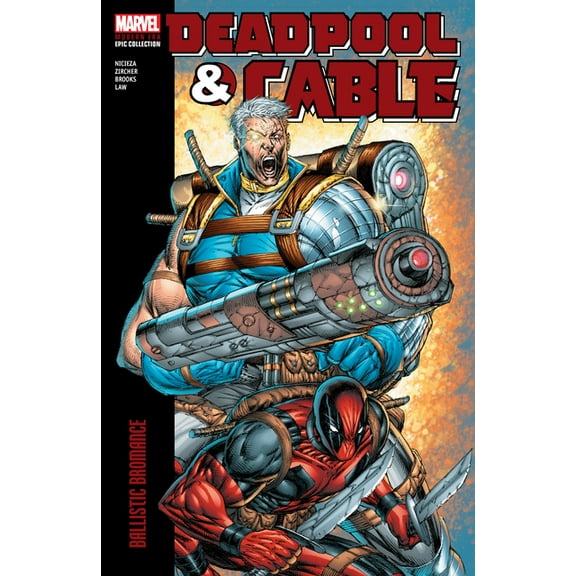 Deadpool & Cable Modern Era Epic Collection: Ballistic Bromance, (Paperback)