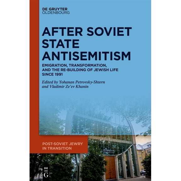 Post-Soviet Jewry in Transition After Soviet State Antisemitism: Emigration, Transformation, and the Re-Building of Jewish Life Since 1991, Book 2, (Hardcover)