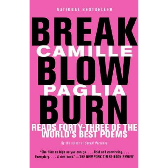 Break, Blow, Burn: Camille Paglia Reads Forty-Three of the World's Best Poems (Pre-Owned Paperback 9780375725395) by Camille Paglia