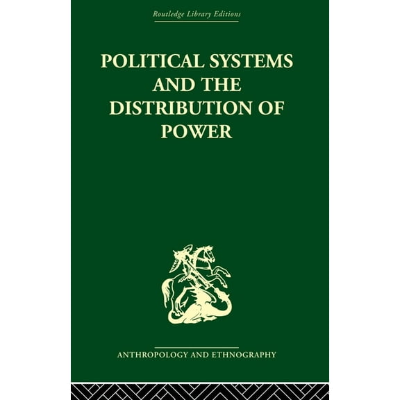 Routledge Library Editions. Anthropology Political Systems and the Distribution of Power, (Paperback)