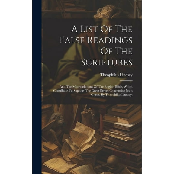 A List Of The False Readings Of The Scriptures (Hardcover)