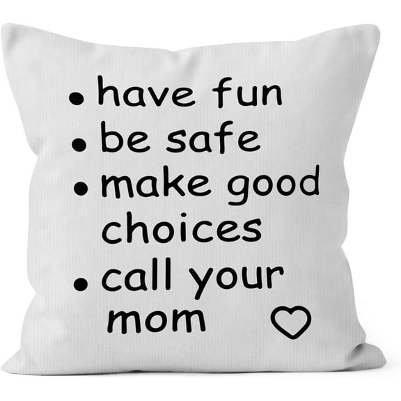 College Dorm Decor,Funny Have Fun Be Safe Make Good Choices Call Your Mom Decorative 18 x 18 Throw Pillow Cover,Call Your Mom Pillow,Throw Pillows for Dorm Bed Room Student Decor Pillowcase
