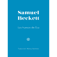 thumbnail image 1 of Libro Los Huesos De Eco Tapa Blanda, Autor Samuel Beckett, Editorial Ediciones Godot, 1 of 2