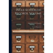Ingle-Schierloh Records, Volume 7 : Lowe to Morgantown; 7 (Paperback)