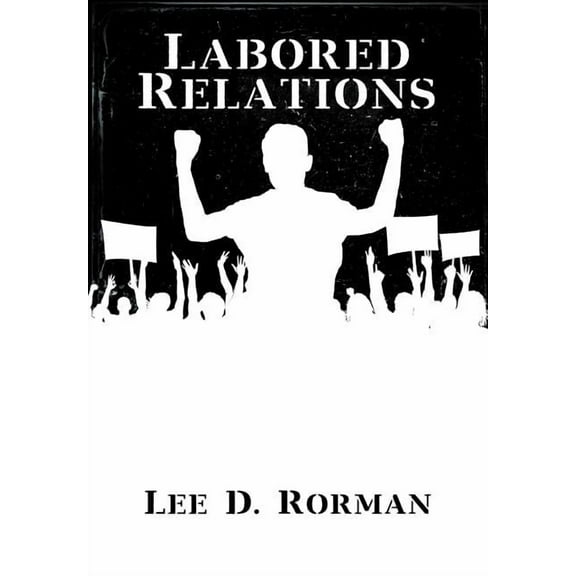 Labored Relations (Hardcover)