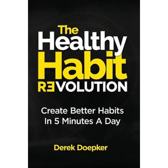 Pre-Owned The Healthy Habit Revolution: Create Better Habits in 5 Minutes a Day Paperback