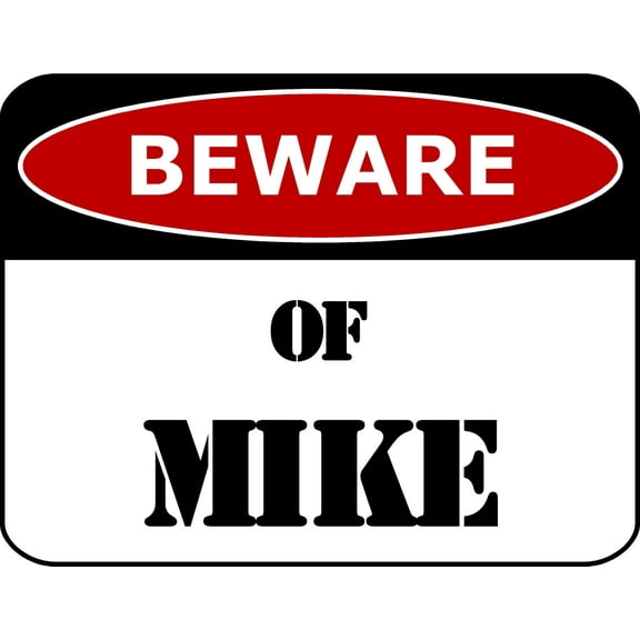 PCSCP Beware Of Mike 11.5 inch by 9 inch Laminated Funny Sign