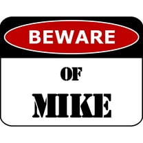PCSCP Beware Of Mike 11.5 inch by 9 inch Laminated Funny Sign